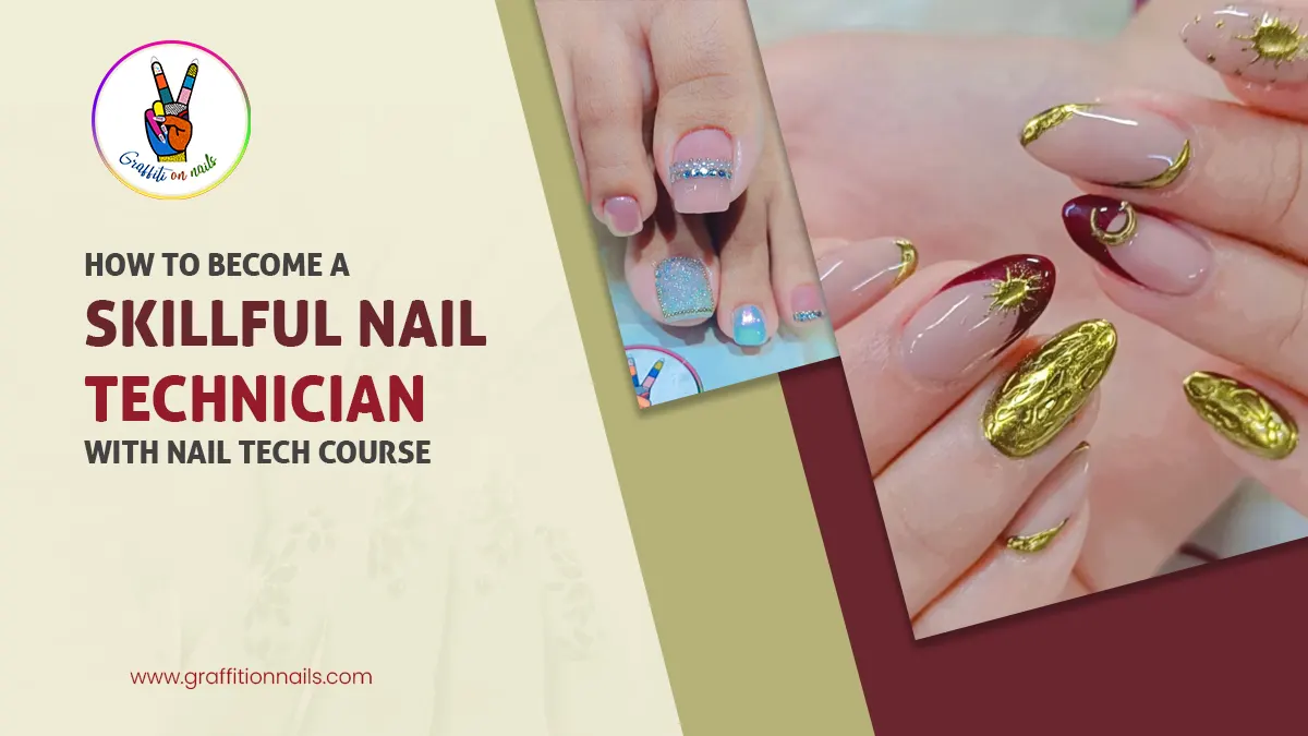 How to Become a Skillful Nail Technician with Nail Tech Course ...
